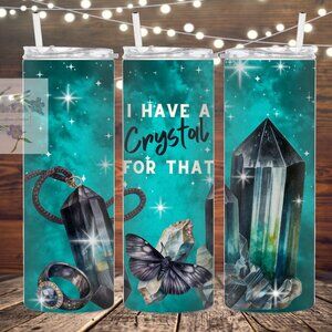 I have a crystal for that metal insulated tumbler